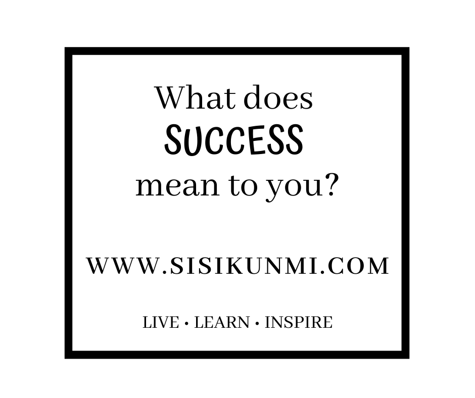 Sisikunmi What does success mean to you