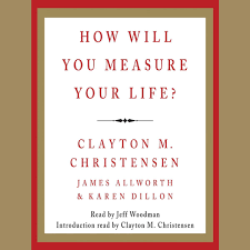 How will you measure your life